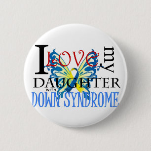I Love My Daughter with Down Syndrome 6 Cm Round Badge