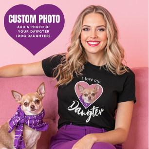 I love my Dawgter Dog Daughter Custom Dog Photo  T-Shirt