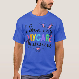 I Love My Daycare Bunnies Daycare Teacher Bunny Fa T-Shirt