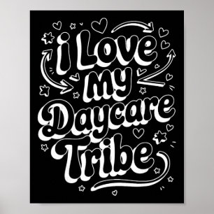 I Love My Daycare Tribe - Childcare Teacher Poster