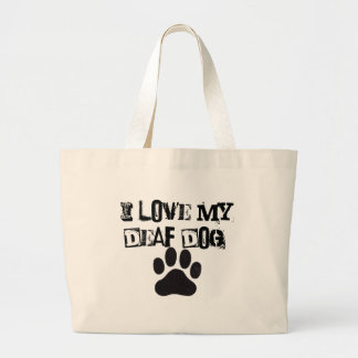 I LOVE MY DEAF DOG! LARGE TOTE BAG