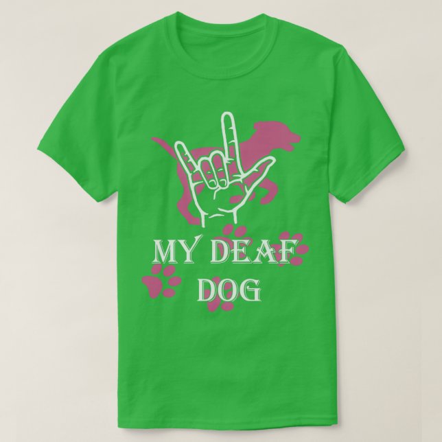 I love my deaf dog T-Shirt (Design Front)