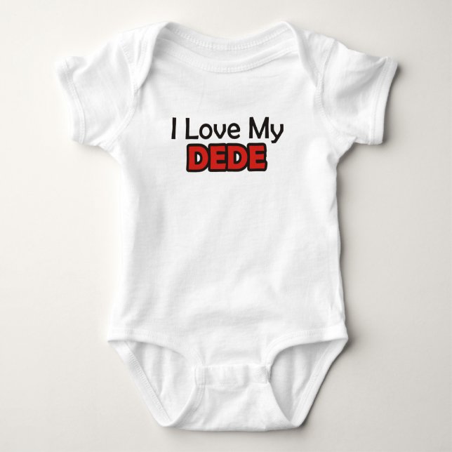 I Love My Dede Baby Bodysuit (Front)