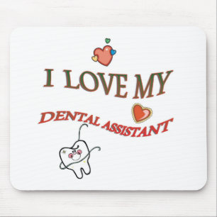 I LOVE MY DENTAL ASSISTANT MOUSE PAD