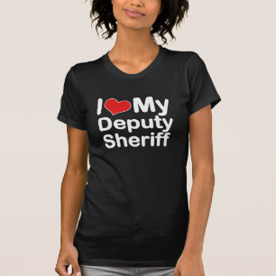 I love my deputy sherrif T-Shirt