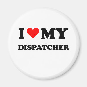 I Love My Dispatcher Magnet