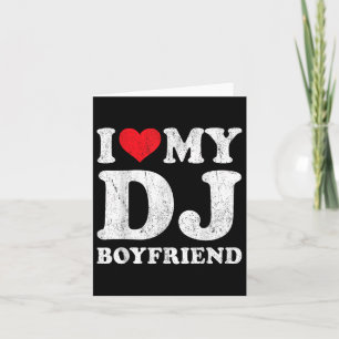 I Love My Dj Boyfriend Funny Girlfriend Valentines Card