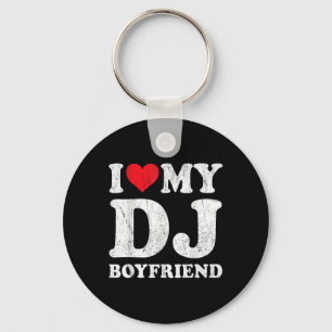 I Love My Dj Boyfriend Funny Girlfriend Valentines Key Ring