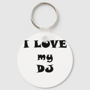 I Love my DJ Key Ring