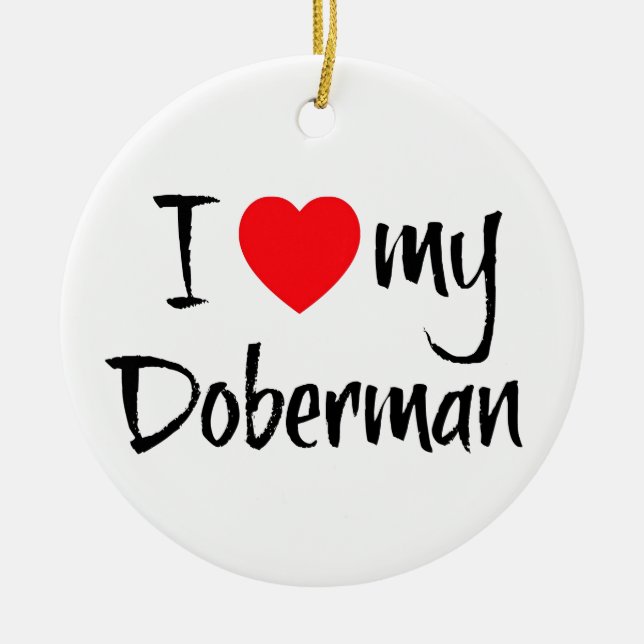 I Love My Doberman Ceramic Tree Decoration (Front)