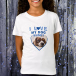 I love my Dog Blue Heart Photo Pet Name T-Shirt<br><div class="desc">I love my Dog Blue Heart Photo Pet Name T-shirt. A photo in a shape of a heart. Add your photo and name.</div>