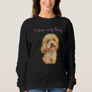 I Love My Dog Cute Poodle Puppies Sweatshirt
