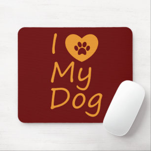 I Love My Dog Dog Lover Mouse Pad