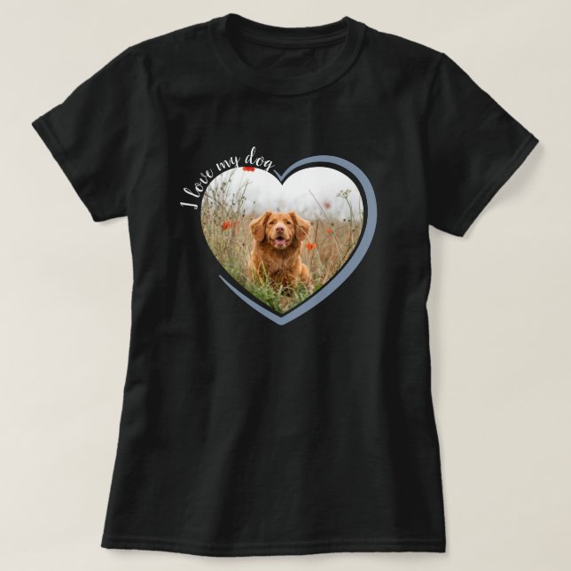 I Love My Dog Heart Photo T-Shirt (Design Front)