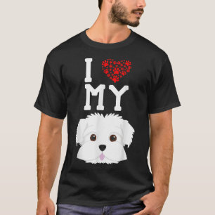 I Love My Dog Maltese Animal Lover Best Friend T-Shirt