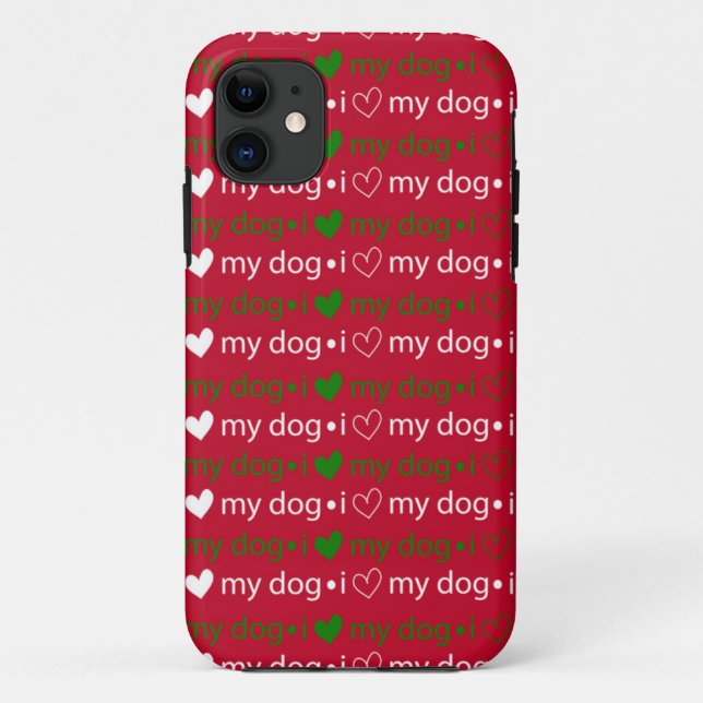 I Love My Dog Red and Green iPhone case (Back)
