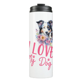 I love my Dog Thermal Tumbler