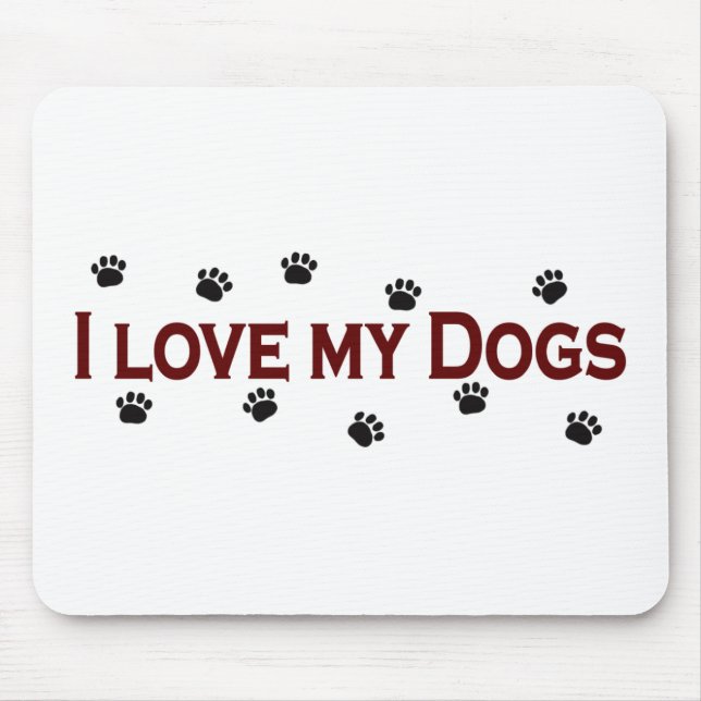 I Love My Dogs Mouse Pad (Front)