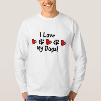 I Love My Dogs T-Shirt