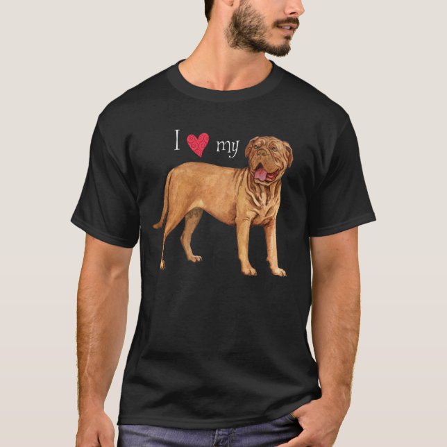 I Love my Dogue de Bordeaux T-Shirt (Front)