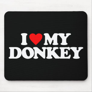 I LOVE MY DONKEY MOUSE PAD