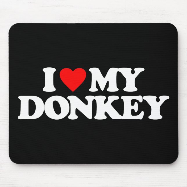 I LOVE MY DONKEY MOUSE PAD (Front)