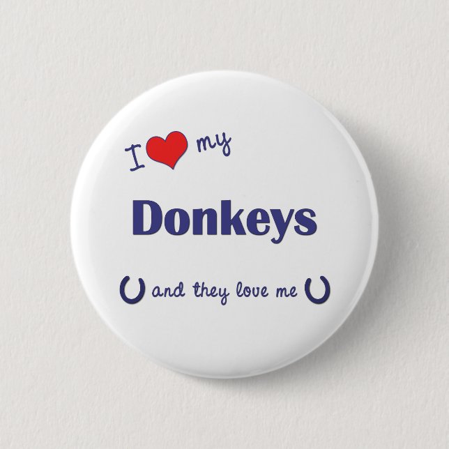 I Love My Donkeys (Multiple Donkeys) 6 Cm Round Badge (Front)