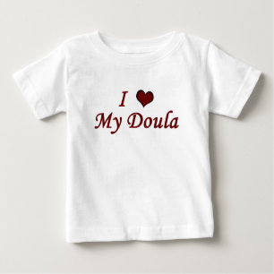 I Love My Doula Baby T-Shirt