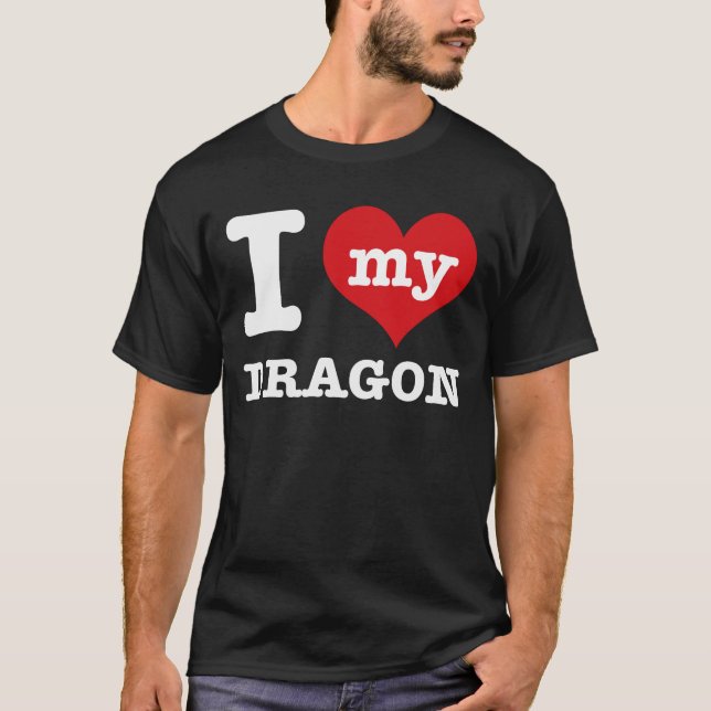 I Love my dragon T-Shirt (Front)