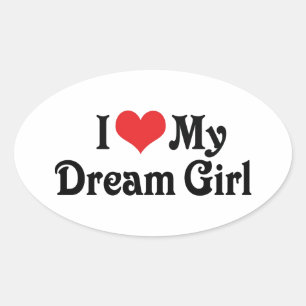 I Love My Dream Girl Oval Sticker