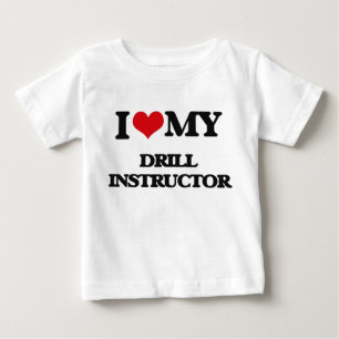 I love my Drill Instructor Baby T-Shirt