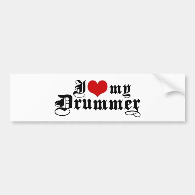 I Love My Drummer Bumper Sticker (Front)
