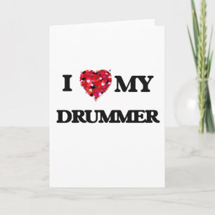 I love my Drummer Card