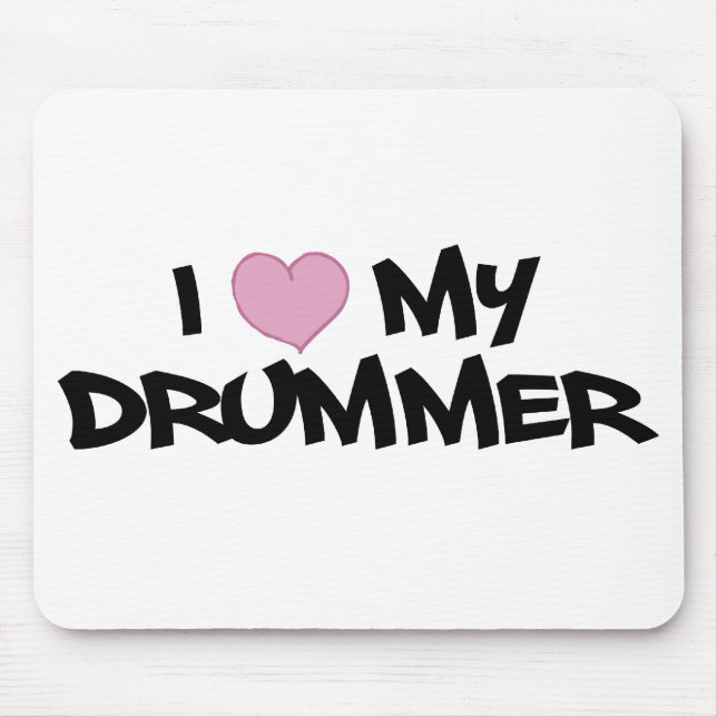 I Love My Drummer Mouse Pad (Front)