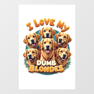 I Love My Dumb Blonde Golden Retrievers Vintage Re