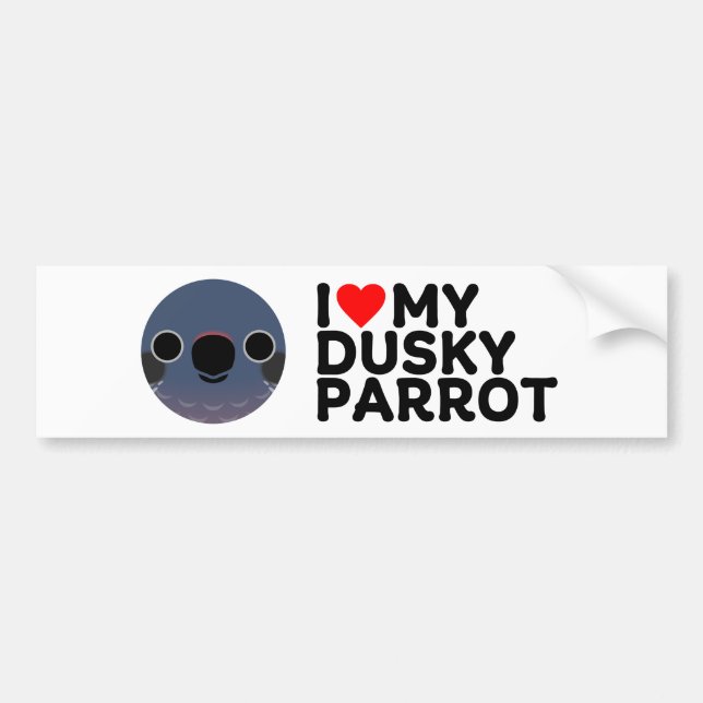 I LOVE MY DUSKY PARROT BUMPER STICKER (Front)