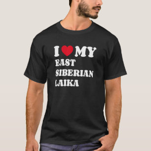 I Love My East Siberian Laika T-Shirt