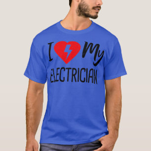 I Love My Electrician Electrician T-Shirt