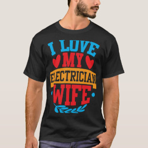 I Love My Electrician Wife I Love My Wife Couple V T-Shirt