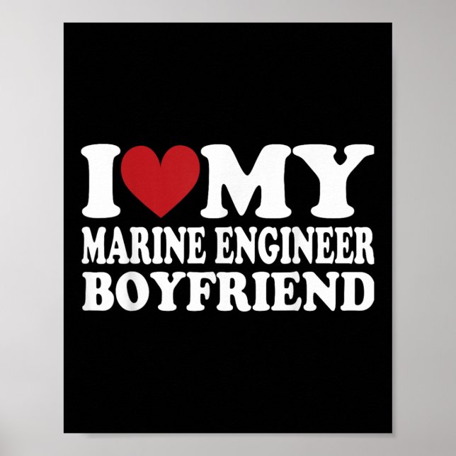 I Love My Engineer Boyfriend Funny Girlfriend Vale Poster (Front)