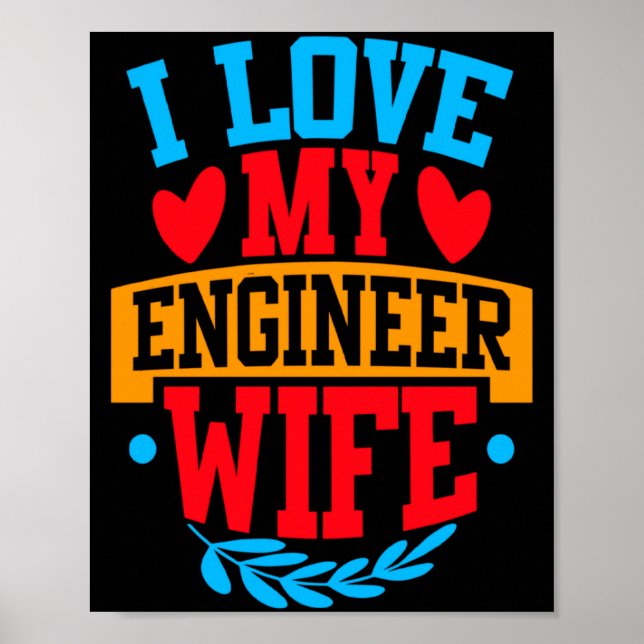 I Love My Engineer Wife I Love My Wife Couple Vale Poster (Front)