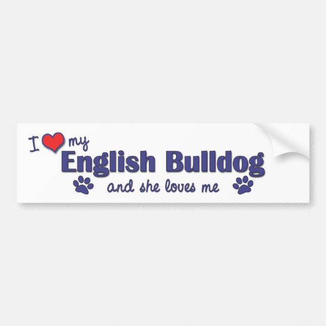 I Love My English Bulldog (Female Dog) Bumper Sticker (Front)