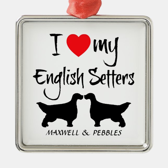 I Love My English Setter Dogs Metal Ornament (Front)