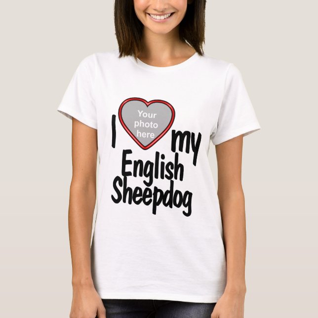 I Love My English Sheepdog - Red Heart Dog Photo T-Shirt (Front)