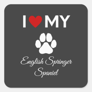 I love my English Springer Spaniel dog custom text Square Sticker