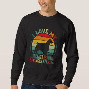 I Love My English Springer Spaniel Dog Owner Anima Sweatshirt