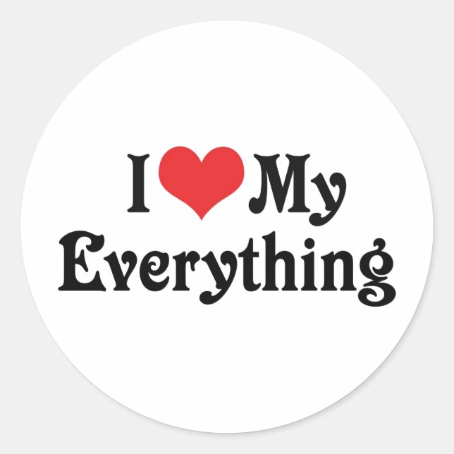 I Love My Everything Classic Round Sticker (Front)