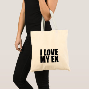 I love my ex tote bag