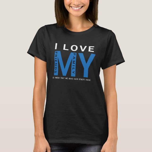 I Love My Family and Friends Men Women Kids  Paren T-Shirt (Front)