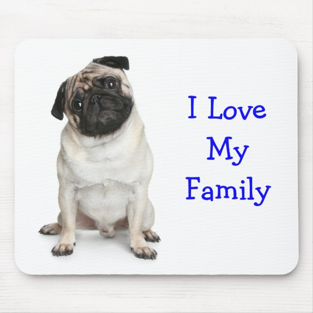 I Love My Family Pug Mousepad (Front)